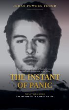 The Instant of Panic, Paul Steven Haigh and the Making of a Serial Killer