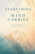 Everything The Wind Carries