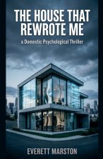 The House That Rewrote Me