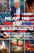 Reaping Trumpian Whirlwind