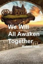 We Will All Awaken Together