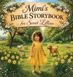 Mimi's Bible Storybook for Sweet Lillian