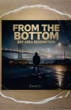 FROM THE BOTTOM
