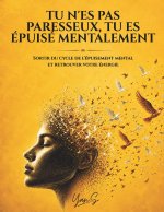 Tu n'es pas paresseux, tu es épuisé mentalement