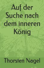 Auf der Suche nach dem inneren König