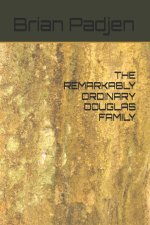 THE REMARKABLY ORDINARY DOUGLAS FAMILY