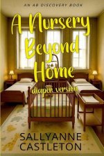 A Nursery Beyond Home (diaper version)