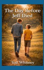 The Day Before Jeff Died