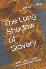 The Long Shadow of Slavery