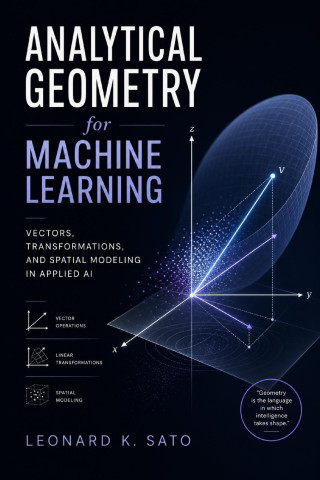 Analytical Geometry for Machine Learning