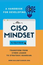 A Handbook For Developing The CISO MINDSET