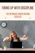 Firing Up with Discipline