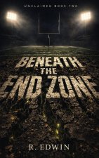 Beneath The End Zone