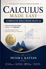 Calculus Made Easy - Complete Solutions Manual