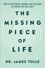 The Missing Piece of Life