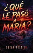 ¿Qué le pasó a María?