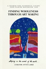 Finding Wholeness Through Art Making