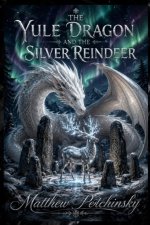 The Yule Dragon and the Silver Reindeer