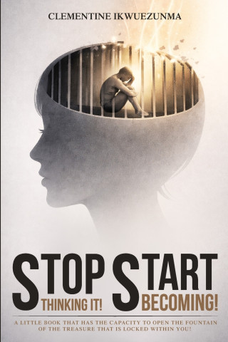 Stop Thinking It! Start Becoming!