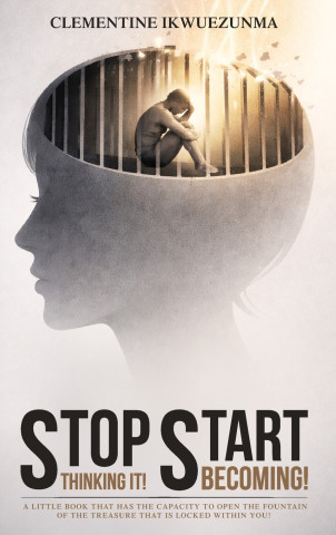 Stop Thinking It! Start Becoming!