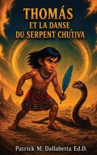 Thomas et la Danse du Serpent Chu'tiva