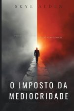 O Imposto da Mediocridade