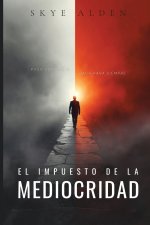 El Impuesto de La Mediocridad