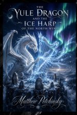 The Yule Dragon and the Ice Harp of the North Wind