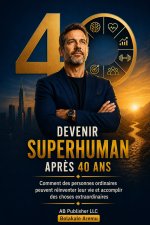 Devenir superhumain après 40 ans