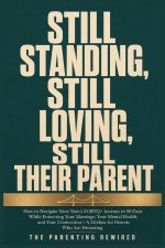 Still Standing, Still Loving, Still Their Parent