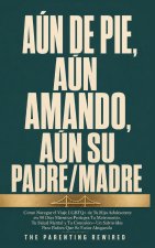 Aún De Pie Aun Amando Aún Su Padre/Madre