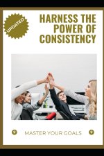 Harness the Power of Consistency