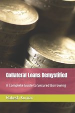 Collateral Loans Demystified