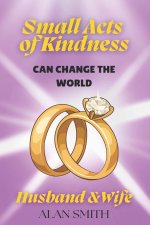 Small Acts of Kindness Can Change the World