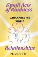 Small Acts of Kindness Can Change the World