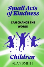 Small Acts of Kindness Can Change the World