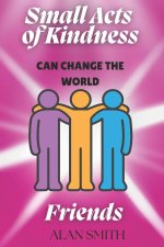 Small Acts of Kindness Can Change the World