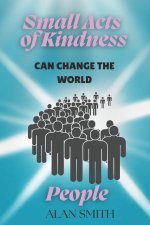 Small Acts of Kindness Can Change the World