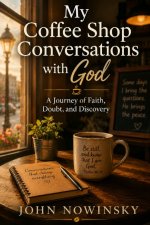 My Coffee Shop Conversations with God