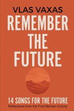 Remember the Future