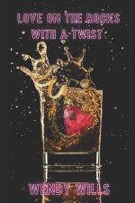 Love on the Rocks With a Twist