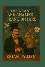 The Great and Amazing Frank Dillard