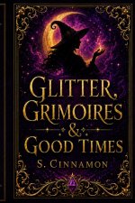 Glitter, Grimoires & Good Times