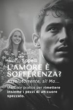 L'amore è sofferenza? Assolutamente, sì! Ma...