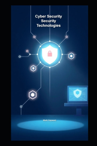 Cyber Security Security Technologies