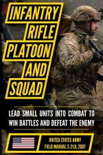 U.S. Army Infantry Rifle Platoon and Squad Manual (FM 3-21.8 2007)