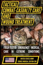 U.S. Army Tactical Combat Casualty Care and Wound Treatment Manual (MD0554)