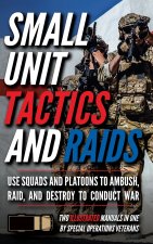Small Unit Tactics and Raids