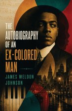 The Autobiography of an Ex-Colored Man