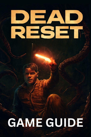 DEAD RESET GAME GUIDE